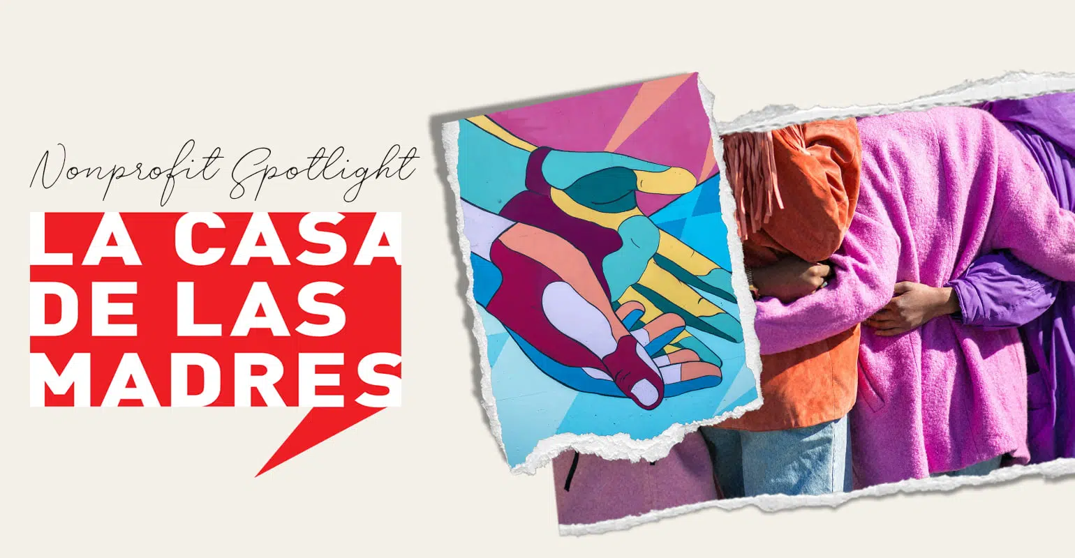 La Casa de las Madres nonprofit spotlight