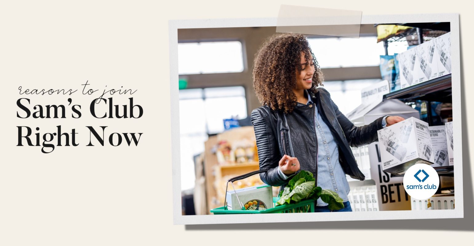 9 Reasons to Get a Sam’s Club Membership Right Now
