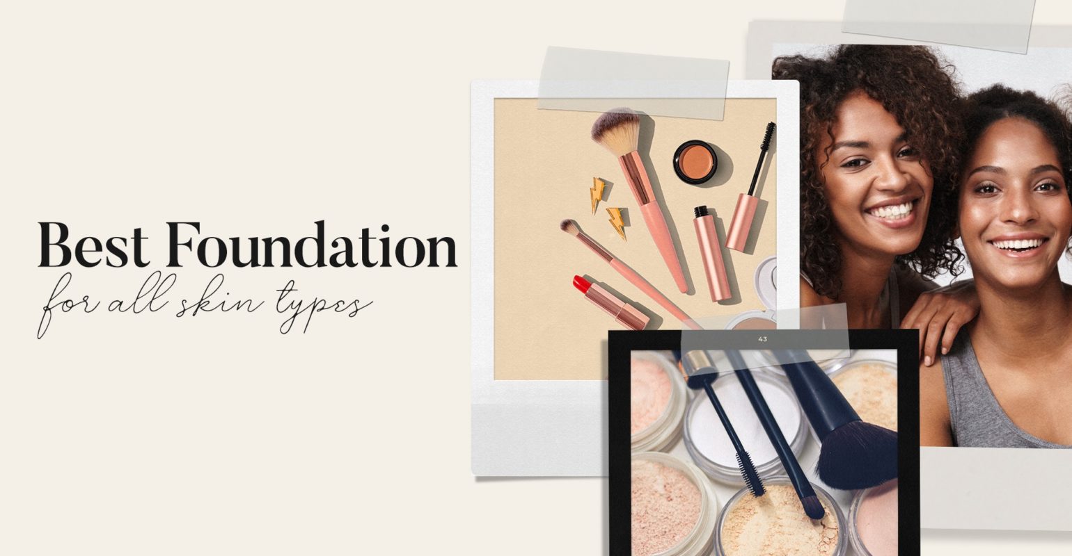Best Foundations for All Skin Types Review