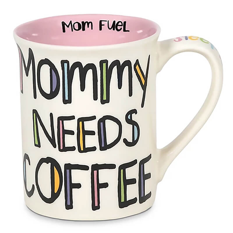 Mommy needs coffee mug