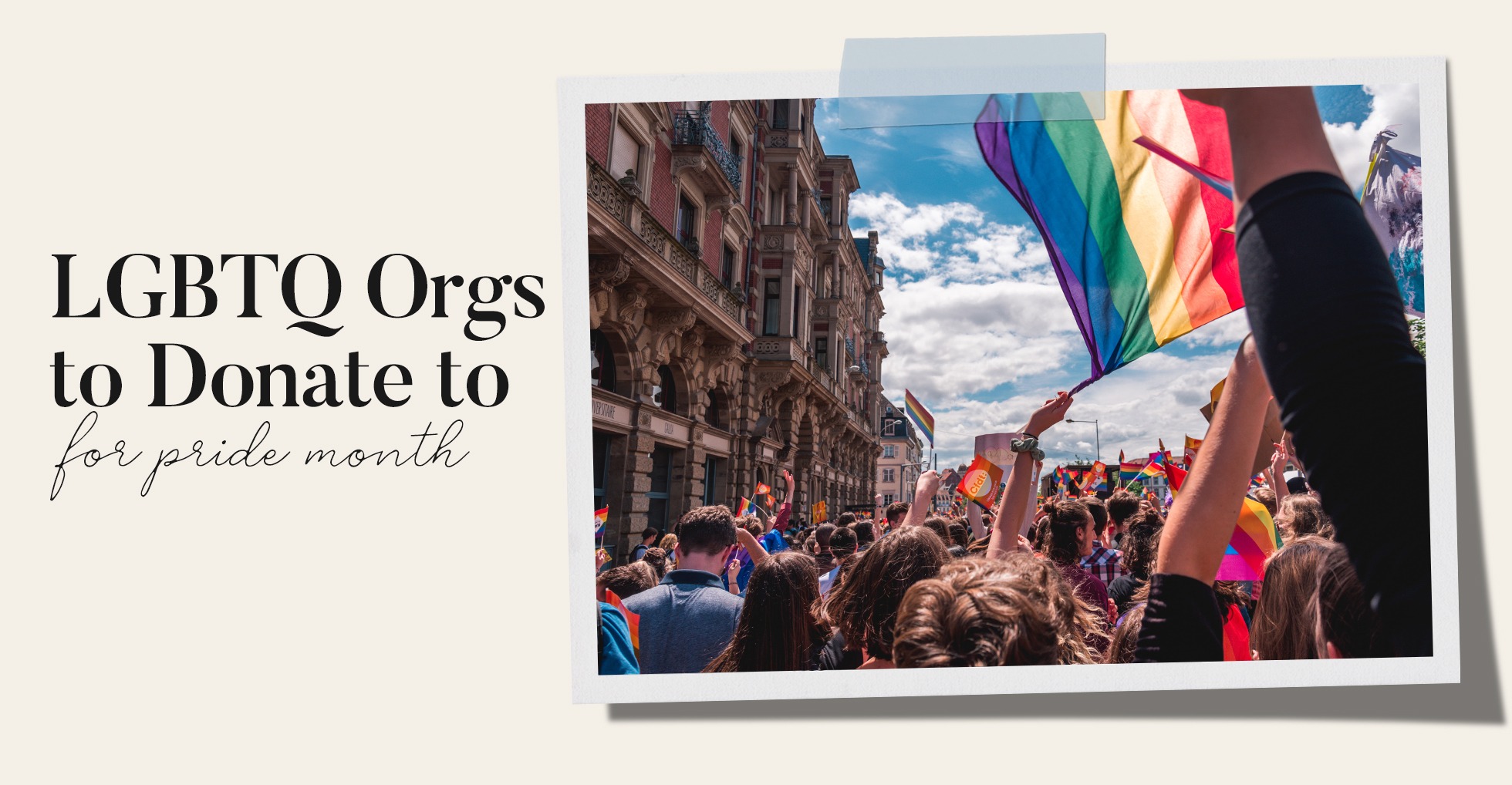 18 LGBTQ Organizations to Donate to for Pride Month