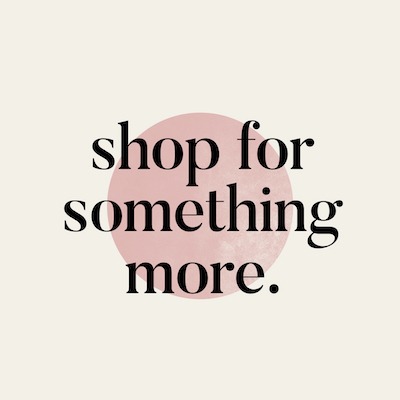 Shop for something more