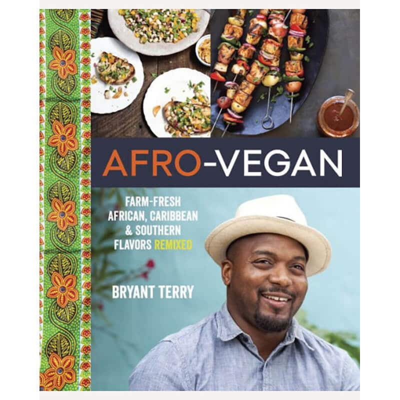 Book title Afro-Vegan: Farm-Fresh African, Caribbean, and Southern Flavors Remixed [A Cookbook] by Bryant Terry