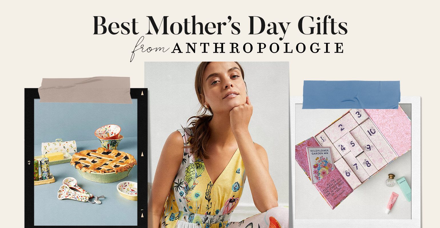 Surprise Mom with These Best Mother’s Day Gifts from Anthropologie