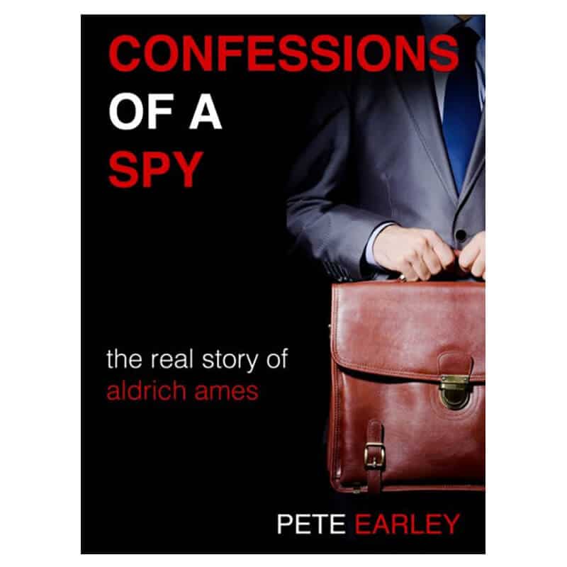 Confession of a Spy by Pete Earley
