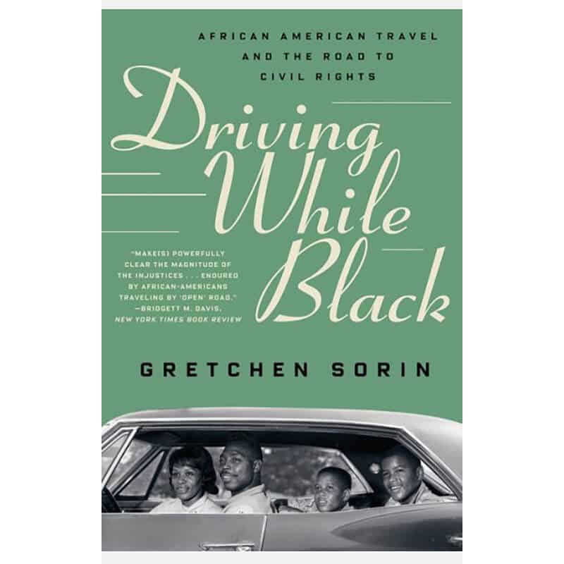 Book title Driving While Black: African American Travel and the Road to Civil Rights by Gretchen Sorin