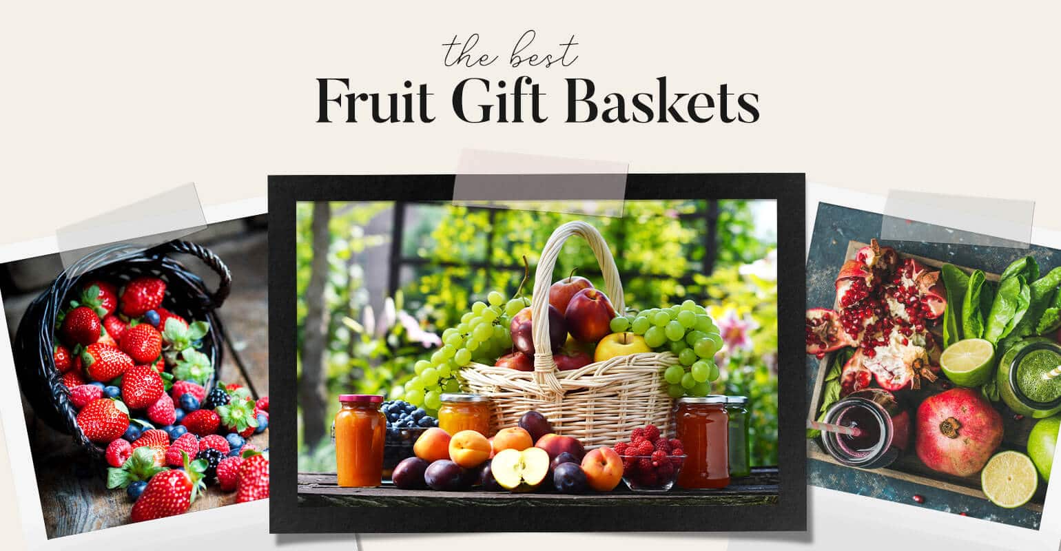 7 Fruit Gift Baskets That Make For a Gorgeous Gift