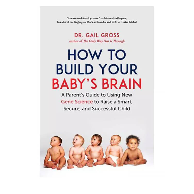 Book written by Dr. Gail Gross about How to build your baby's Brain